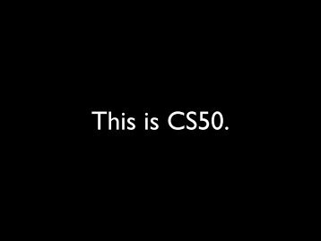 This is CS50.