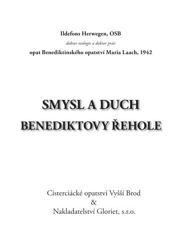 Smysl a duch Benediktovy řehole - Cisterciácký klášter Vyšší Brod