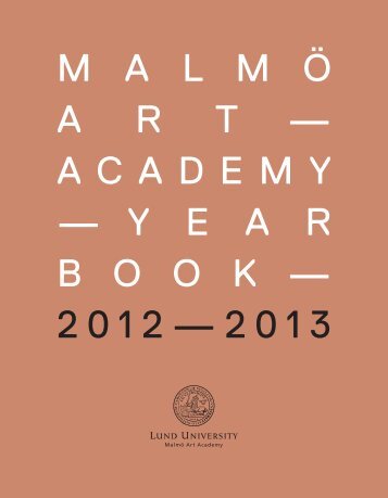 malm Ã¶ art â academy â yearbook â 2 0 1 2 ... - Lunds universitet