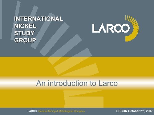 An introduction to Larco - International Nickel Study Group