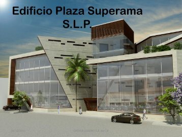 Edificio Plaza Superama S.L.P.