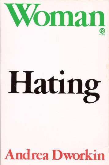 Women Hating: A Radical Look at Sexuality, by: Andrea ... - Feminish