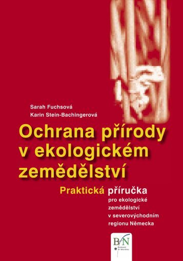 Ochrana pÅÃ­rody v ekologickÃ©m zemÄdÄlstvÃ­ - Bioinstitut, o.p.s.