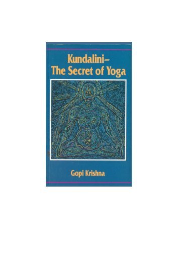 Kundalini: The Secret of Yoga by Gopi Krishna (pdf) - Sharing Light