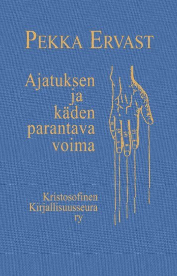 Ajatuksen ja käden parantava voima - Pekka Ervast