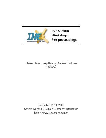 INEX 2008 Workshop Pre-proceedings - INEX - University of Otago