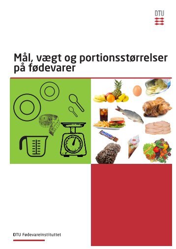 Mål, vægt og portionsstørrelser på fødevarer - DTU Orbit - Danmarks ...