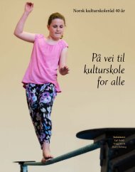 På vei til kulturskole for alle - Norsk kulturskoleråd