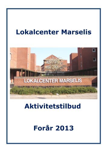 Lokalcenter Marselis Aktivitetstilbud ForÃ¥r 2013 - Aarhus.dk