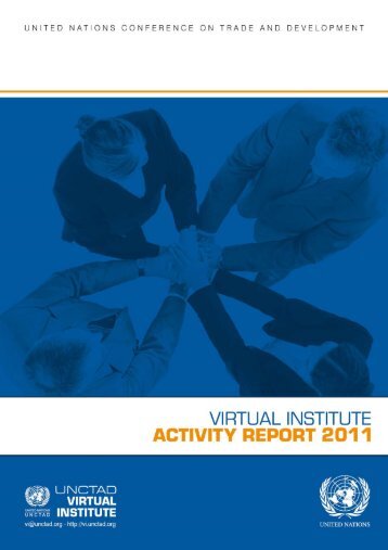 Virtual Institute Activity Report 2011 - UNCTAD Virtual Institute