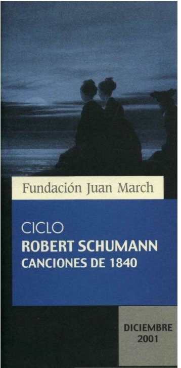 ciclo robert schumann: canciones de 1840 - Fundación Juan March