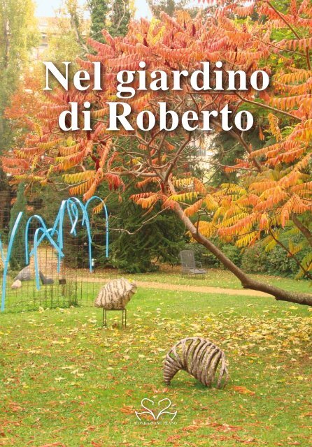 Catalogo “Nel giardino di Roberto” - Fondazione Peano