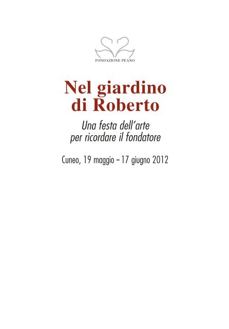 Catalogo “Nel giardino di Roberto” - Fondazione Peano