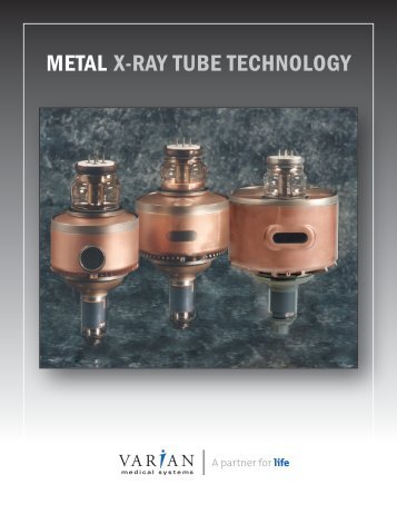 METAL X-RAY TUBE TECHNOLOGY - Varian