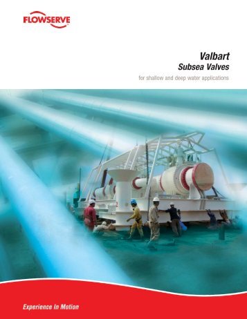 Valbart Subsea Valves - Flowserve Corporation