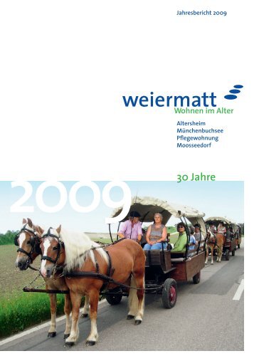 Jahresbericht 2009 - Weiermatt - Wohnen im Alter