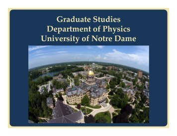 Graduate Studies Department of Physics University of Notre Dame