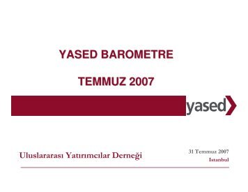 yased barometre temmuz 2007 - YASED UluslararasÄ± YatÄ±rÄ±mcÄ±lar ...