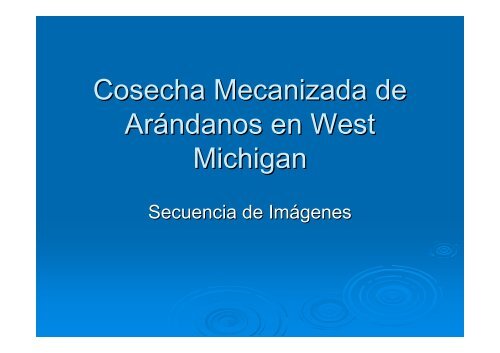 Cosecha Mecanizada de ArÃ¡ndanos - Michigan - Comite de ...