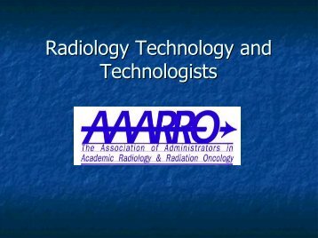 Radiology Technology and Technologists - Aaarad.org
