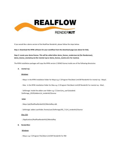 If you would like a demo version of the RealFlow Renderkit, please ...