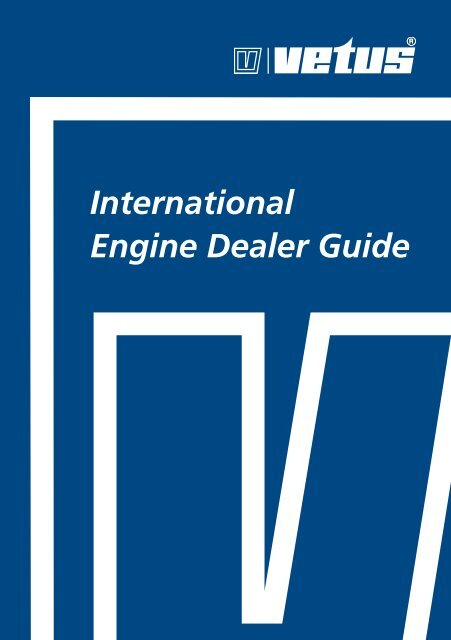 International Engine Dealer Guide - VETUS.com