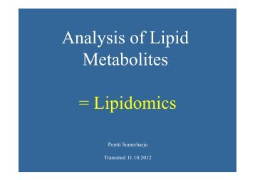 Analysis of Lipid Metabolites = Lipidomics - Helsinki.fi