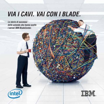 VIA I CAVI. VAI CON I BLADE. - IBM