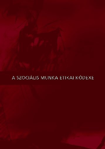 A Szociális Munka Etikai Kódexe pdf formátumban - Magyar ...