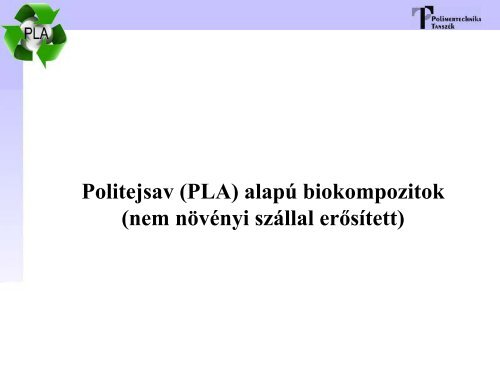 Lebontható polimerek, biokompozitok - BME - Polimertechnika ...