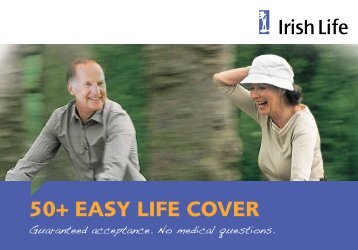 50+ Easy LifE CovEr - Irish Life