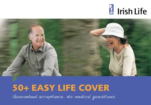 50+ Easy LifE CovEr - Irish Life