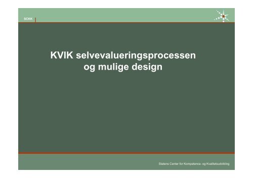 Introduktion til og planlÃ¦gning af en KVIK-selvevaluering - SCKK