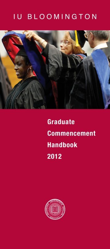 IU BloomIngton Graduate Commencement Handbook 2012