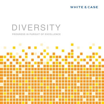 View our Diversity Brochure - White & Case