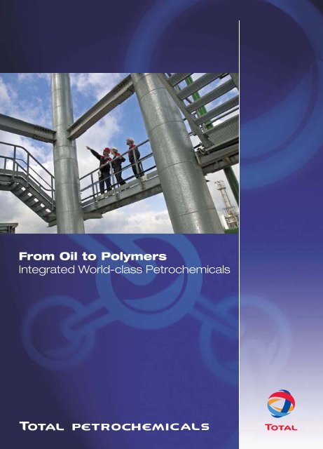 From Oil to Polymers - Total Petrochemicals USA