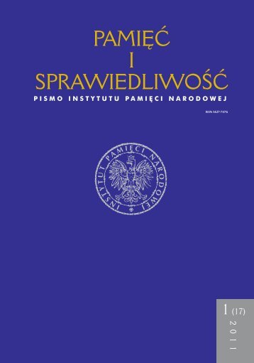 âPamiÄÄ i SprawiedliwoÅÄâ nr 1(17)/2011 - Instytut PamiÄci Narodowej