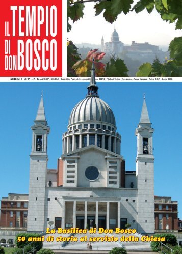 La Basilica di Don Bosco 50 anni di storia al ... - Colle Don Bosco