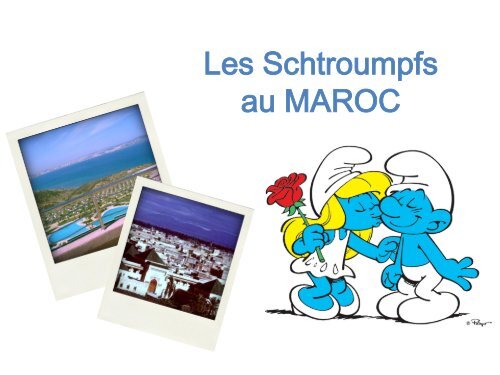 Les Schtroumpfs au MAROC