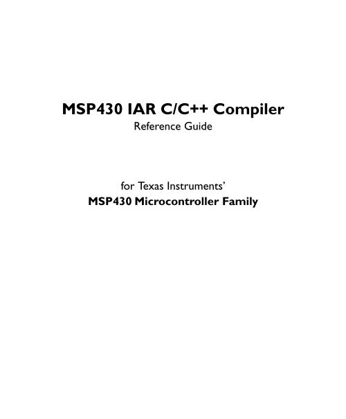 MSP430 IAR C/C++ Compiler reference guide - Rice University