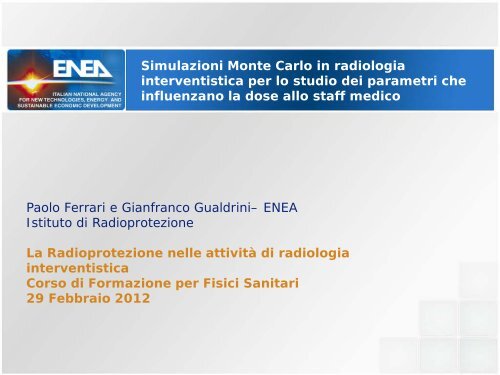 Simulazione Montecarlo in radiologia interventistica per lo studio dei ...