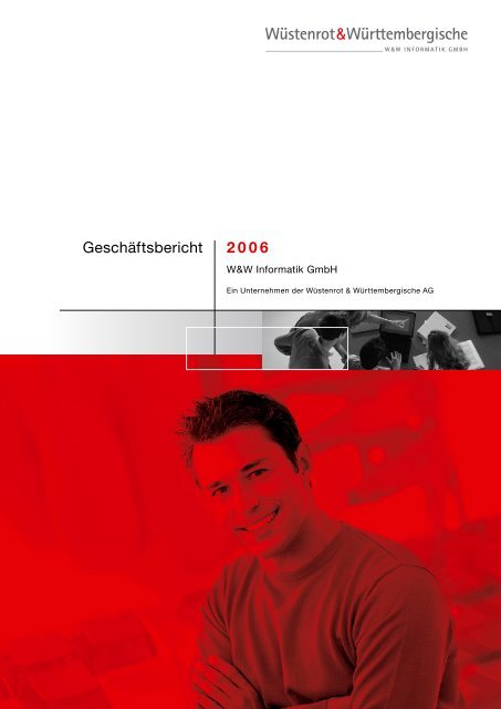 Geschäftsbericht 2006 - Wüstenrot &amp; Württembergische