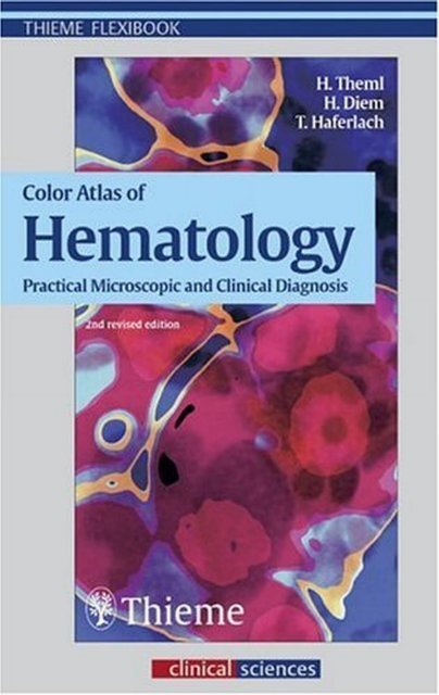 Color Atlas of Hematology - Practical Microscopic and Clinical ...