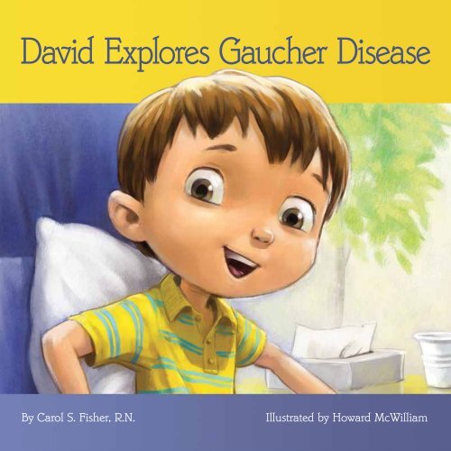 David Explores Gaucher Disease - National Gaucher Foundation