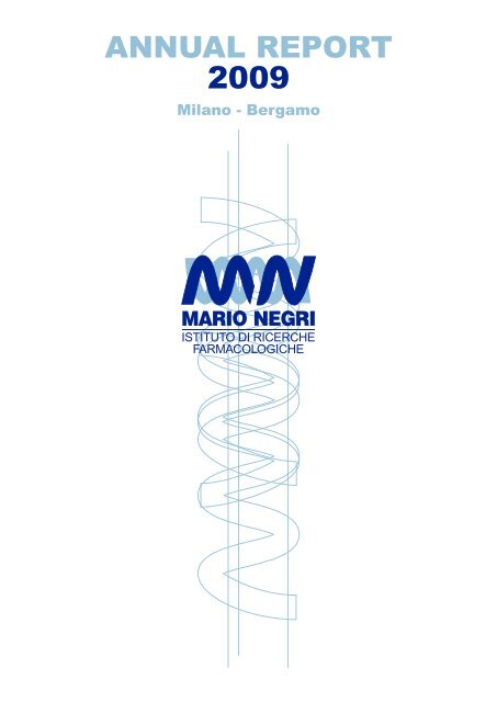 Annual Report 2009 - Istituto di Ricerche Farmacologiche Mario Negri