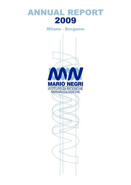 Annual Report 2009 Istituto di Ricerche Farmacologiche Mario Negri