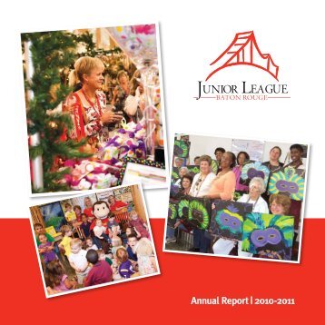 Annual Report | 2010-2011 - Junior League of Baton Rouge