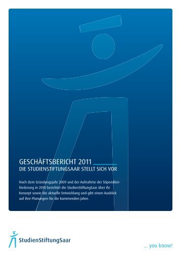 Geschäftsbericht 2011 (PDF, 750 KB) - StudienStiftungSaar