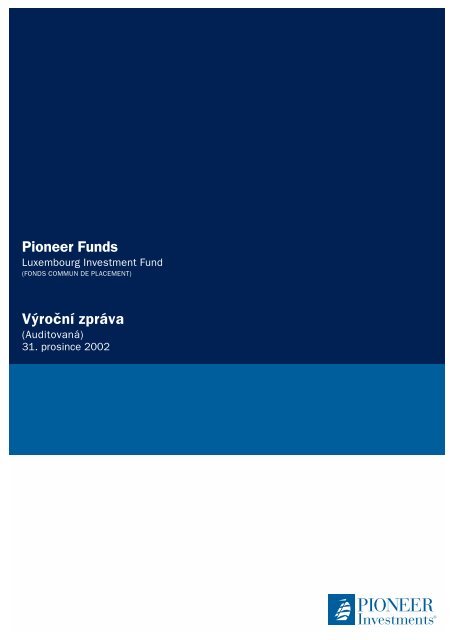 VÃ½roÄ nÃ zprÃ¡va k 31.12.2002 - Pioneer Investments