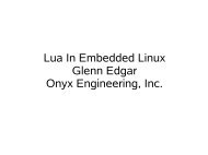 Lua In Embedded Linux Glenn Edgar Onyx Engineering, Inc.